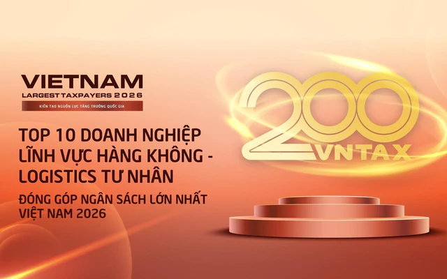 Top 10 doanh nghiệp hàng không – logistics tư nhân nộp ngân sách lớn nhất Việt Nam 2026