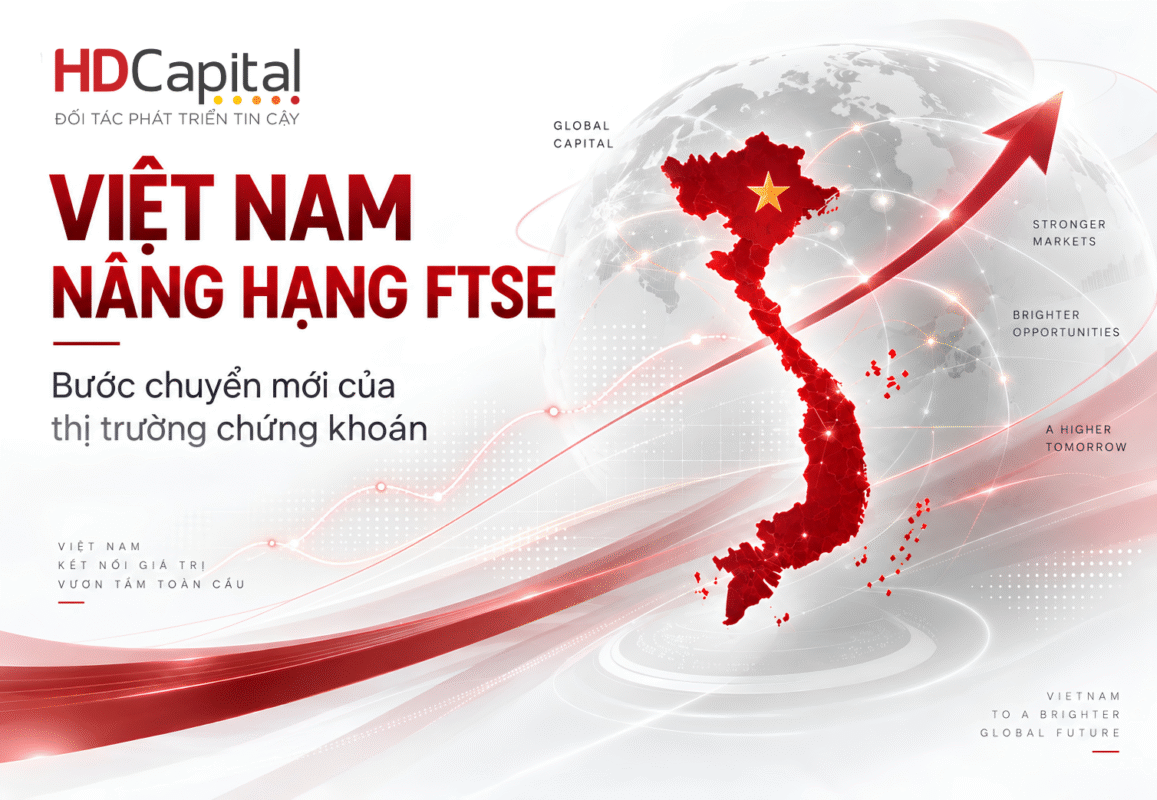 Việt Nam nâng hạng FTSE: Bước chuyển mới của thị trường chứng khoán